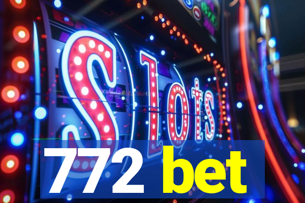 772 bet